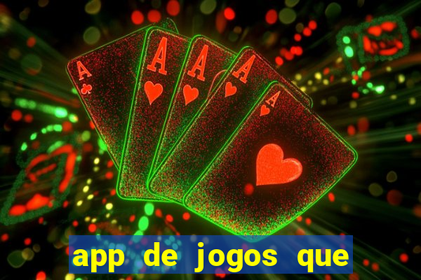 app de jogos que dao dinheiro de verdade